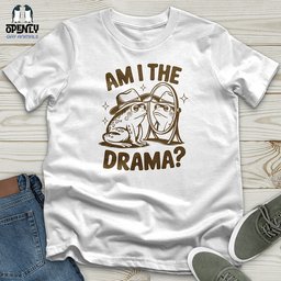 Am I The Drama Unisex T Shirt Gift For Animal Lover