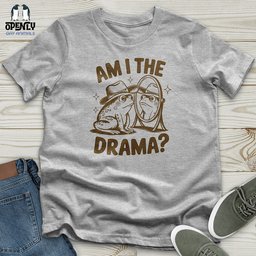 Am I The Drama Unisex T Shirt Gift For Animal Lover