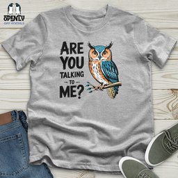 Are You Talking To Me Unisex T Shirt Gift For Animal Lover