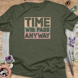 Time Will Pass Anyway T Shirt Gift For Yoga Lover
