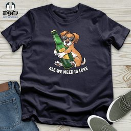 Ale We Need Is Love Unisex T Shirt Gift For Animal Lover