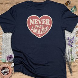 Never Not Amazed T Shirt Gift For Yoga Lover