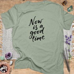 Now Is A Good Time T Shirt Gift For Yoga Lover