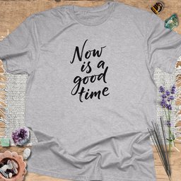 Now Is A Good Time T Shirt Gift For Yoga Lover