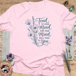 Tend To Your Mind T Shirt Gift For Yoga Lover