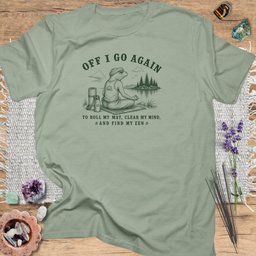Off I Go Again T Shirt Gift For Yoga Lover