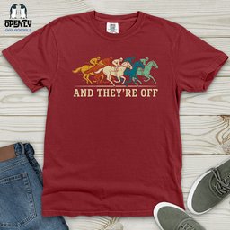 And Theyre Off Heavy Cotton Comfort Colors Tee Gift For Animal Lover