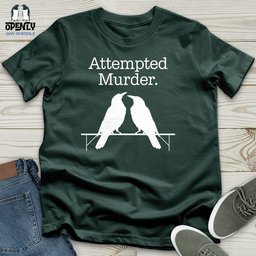 Attempted Murder Unisex T Shirt Gift For Animal Lover