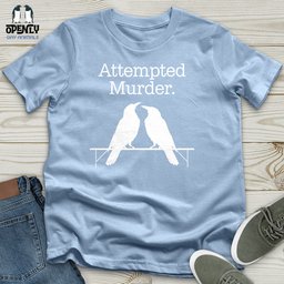 Attempted Murder Unisex T Shirt Gift For Animal Lover