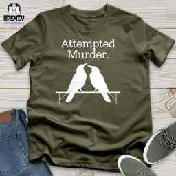 Attempted Murder Unisex T Shirt Gift For Animal Lover