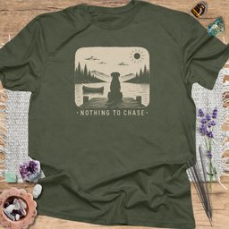 Nothing To Chase T Shirt Gift For Yoga Lover