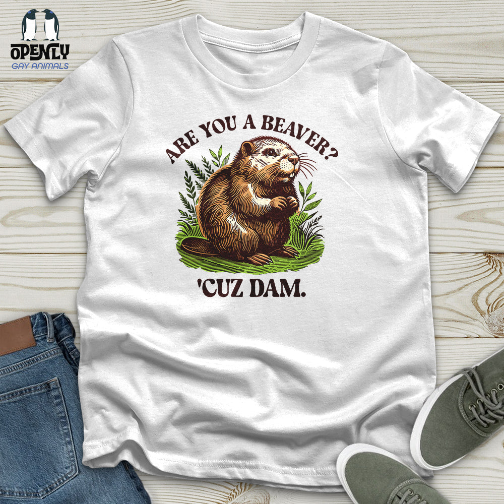 Are You A Beaver Unisex T Shirt Gift For Animal Lover