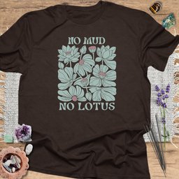 No Mud No Lotus T Shirt Gift For Yoga Lover