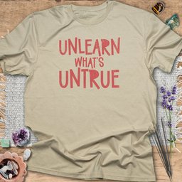 Unlearn Whats Untrue T Shirt Gift For Yoga Lover