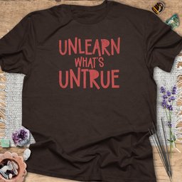 Unlearn Whats Untrue T Shirt Gift For Yoga Lover