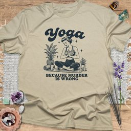 Yoga Because Murder Is Wrong T Shirt Gift For Yoga Lover