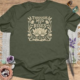 Through Mud IT Rises T Shirt Gift For Yoga Lover