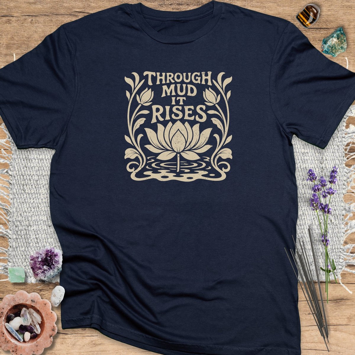 Through Mud IT Rises T Shirt Gift For Yoga Lover
