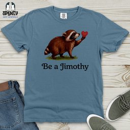 Be A Jimothy Heavy Cotton Comfort Colors Tee Gift For Animal Lover