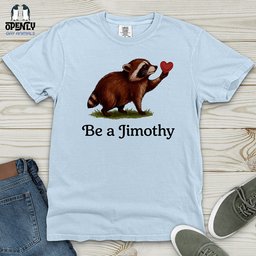 Be A Jimothy Heavy Cotton Comfort Colors Tee Gift For Animal Lover