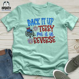 Back IT Up Terry Put IT In Reverse Unisex T Shirt Gift For Animal Lover