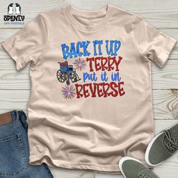 Back IT Up Terry Put IT In Reverse Unisex T Shirt Gift For Animal Lover