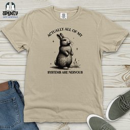Actually All Of My Systems Are Nervous Heavy Cotton Comfort Colors Tee Gift For Animal Lover