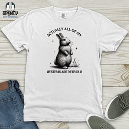 Actually All Of My Systems Are Nervous Heavy Cotton Comfort Colors Tee Gift For Animal Lover