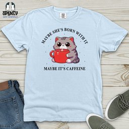 Maybe Shes Born With IT Heavy Cotton Comfort Colors Tee Gift For Animal Lover
