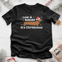 Low And Behold Unisex T Shirt Gift For Animal Lover
