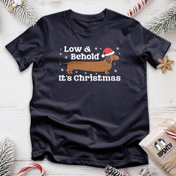 Low And Behold Unisex T Shirt Gift For Animal Lover