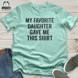 My Favorite Daughter Unisex T Shirt Gift For Animal Lover