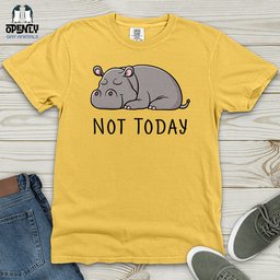 Not Today Hippo Heavy Cotton Comfort Colors Tee Gift For Animal Lover