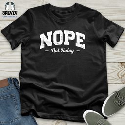 Nope Not Today Unisex T Shirt Gift For Animal Lover