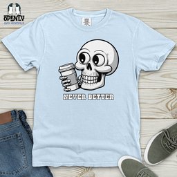 Never Better Heavy Cotton Comfort Colors Tee Gift For Animal Lover