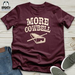 More Cowbell Unisex T Shirt Gift For Animal Lover