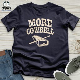 More Cowbell Unisex T Shirt Gift For Animal Lover