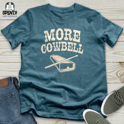 More Cowbell Unisex T Shirt Gift For Animal Lover