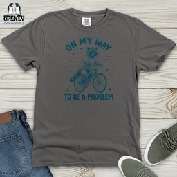 On My Way To Be A Problem Heavy Cotton Comfort Colors Tee Gift For Animal Lover