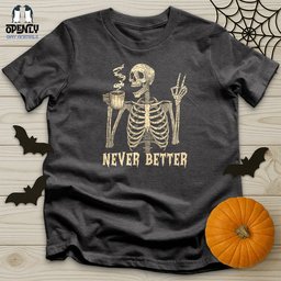 Never Better Unisex T Shirt Gift For Animal Lover