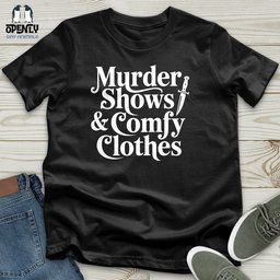Murder Shows And Comfy Clothes Unisex T Shirt Gift For Animal Lover