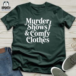 Murder Shows And Comfy Clothes Unisex T Shirt Gift For Animal Lover