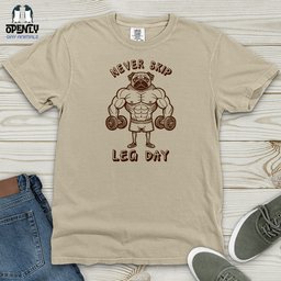 Never Skip Leg Day Heavy Cotton Comfort Colors Tee Gift For Animal Lover