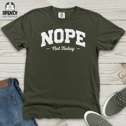Nope Not Today Heavy Cotton Comfort Colors Tee Gift For Animal Lover