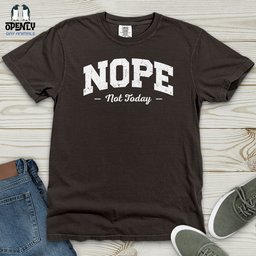 Nope Not Today Heavy Cotton Comfort Colors Tee Gift For Animal Lover