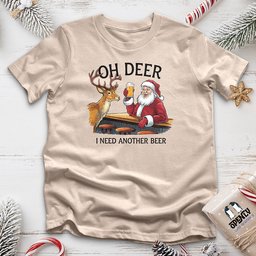 Oh Deer I Need Another Beer Unisex T Shirt Gift For Animal Lover