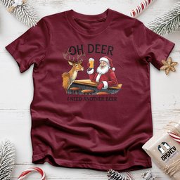 Oh Deer I Need Another Beer Unisex T Shirt Gift For Animal Lover