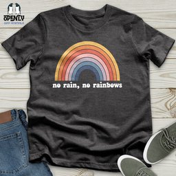 No Rain No Rainbows Unisex T Shirt Gift For Animal Lover