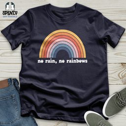 No Rain No Rainbows Unisex T Shirt Gift For Animal Lover