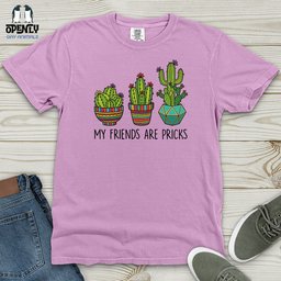 My Friends Are Pricks Heavy Cotton Comfort Colors Tee Gift For Animal Lover
